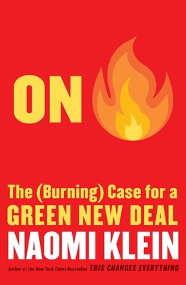 On Fire: The (Burning) Case for a Green New Deal 1982129913 Book Cover