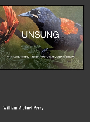 Unsung: The Instrumental Music Of William Micha... 1067018506 Book Cover