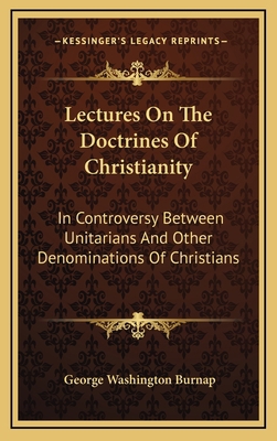 Lectures on the Doctrines of Christianity: In C... 1163461091 Book Cover