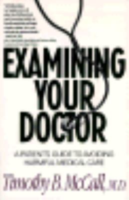 Examining Your Doctor: A Patient's Guide to Avo... 080651826X Book Cover