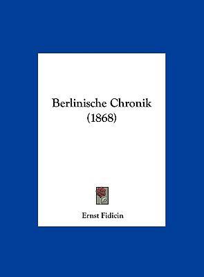 Berlinische Chronik (1868) [German] 1162400056 Book Cover