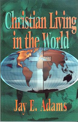Christian Living in the World 1889032107 Book Cover