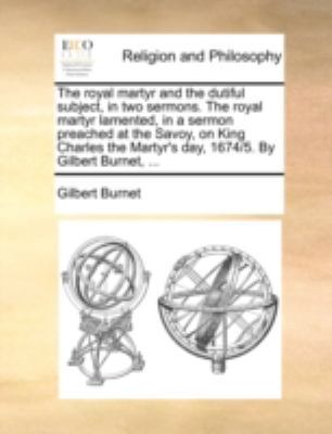 The Royal Martyr and the Dutiful Subject, in Tw... 1170494056 Book Cover