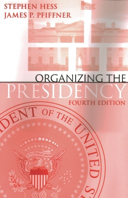 Organizing the Presidency 0815738412 Book Cover