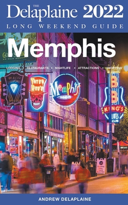 Memphis - The Delaplaine 2022 Long Weekend Guide B09F1KP8W5 Book Cover