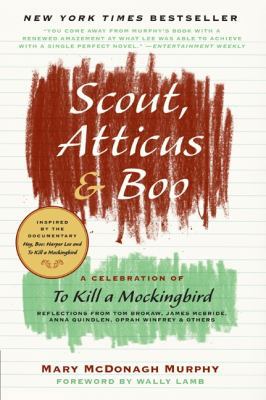 Scout, Atticus & Boo: A Celebration of to Kill ... 0061924121 Book Cover