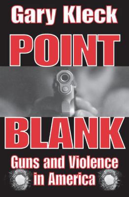 Point Blank: Guns and Violence in America 1138529982 Book Cover