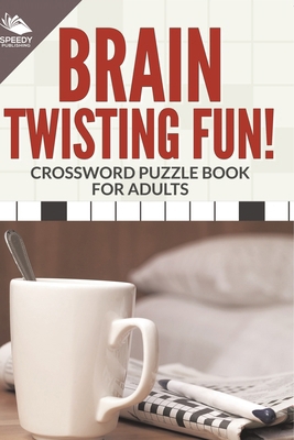 Brain Twisting Fun! Crossword Puzzle Book For A... B0DZCMJ6X3 Book Cover