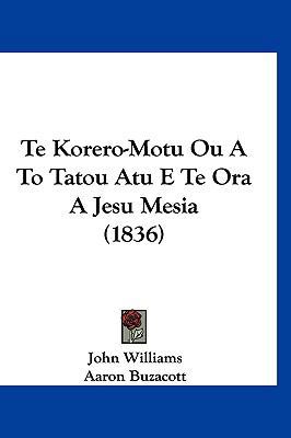 Te Korero-Motu Ou A To Tatou Atu E Te Ora A Jes... [Not Applicable] 1120843146 Book Cover