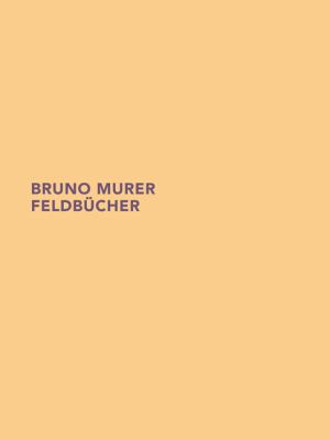 Bruno Murer. Feldbucher [German] 3796526225 Book Cover