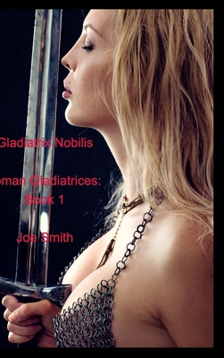 Gladiatrix Nobilis 0464531535 Book Cover