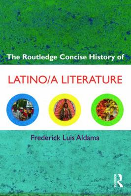 The Routledge Concise History of Latino/a Liter... 0415667887 Book Cover