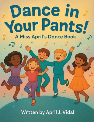 Dance in Your Pants! B0FBXVRGND Book Cover