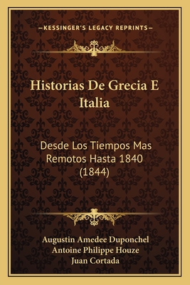 Historias De Grecia E Italia: Desde Los Tiempos... [Spanish] 116848927X Book Cover