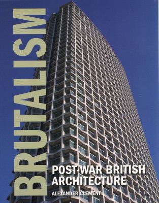 Brutalism: Post-War British Architecture 1847972306 Book Cover