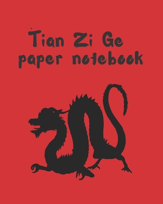 Tian Zi GE Paper Notebook: Practice Chinese Let... 1694809129 Book Cover