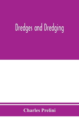 Dredges and dredging 9353975484 Book Cover