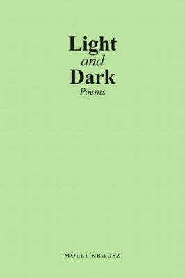 Light and Dark: Poems 1483496317 Book Cover