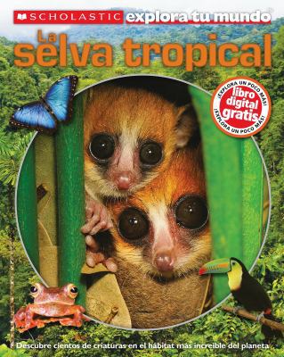 Scholastic Explora Tu Mundo: La Selva Tropical:... [Spanish] 0545565596 Book Cover