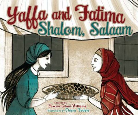 Yaffa and Fatima: Shalom, Salaam 1467789380 Book Cover