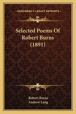 Selected Poems Of Robert Burns (1891) 1164023144 Book Cover