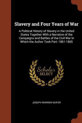 Slavery and Four Years of War: A Political Hist... 1374863815 Book Cover