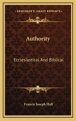 Authority: Ecclesiastical and Biblical 1163548138 Book Cover