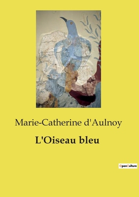 L'Oiseau bleu [French] B0D2KC96MS Book Cover