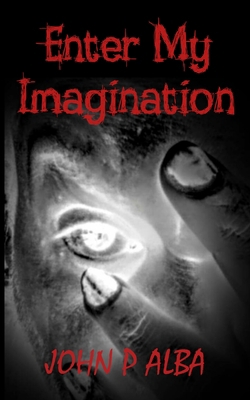 Enter My Imagination: A Horror Anthology of Ang... 0990687864 Book Cover