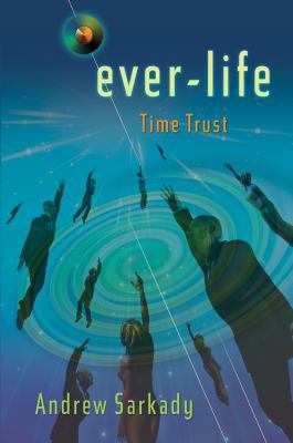Ever-Life: Time Trust 1938985656 Book Cover