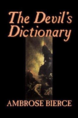 The Devil's Dictionary by Ambrose Bierce, Ficti... 1598186558 Book Cover