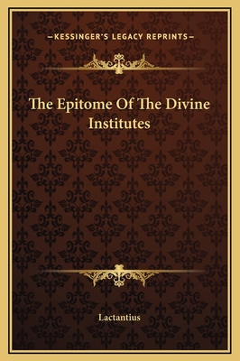 The Epitome Of The Divine Institutes 1169225322 Book Cover