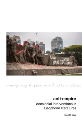 Anti-Empire: Decolonial Interventions in Lusoph... 1800855907 Book Cover