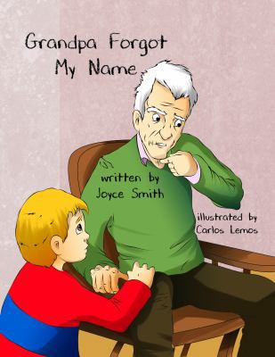 Grandpa Forgot My Name 194566939X Book Cover