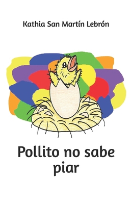 Pollito no sabe piar [Spanish] B0DFBGZMYP Book Cover