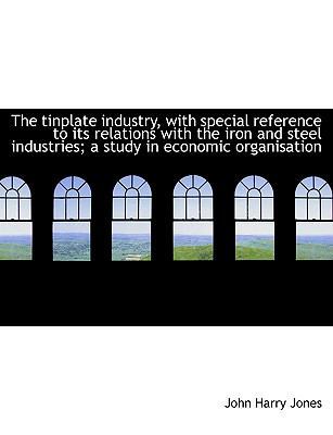 The Tinplate Industry, with Special Reference t... [Large Print] 1116783290 Book Cover