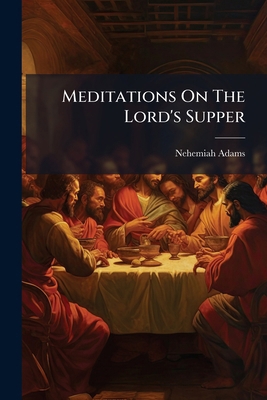 Meditations On The Lord's Supper 1271568756 Book Cover