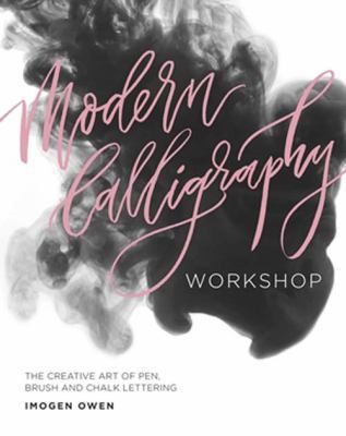 Modern Calligraphy Workshop: The Creative Art o... 1849499071 Book Cover