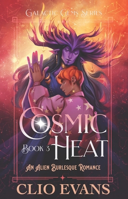 Cosmic Heat: An Alien Burlesque Romance B0D8GDYVQ4 Book Cover