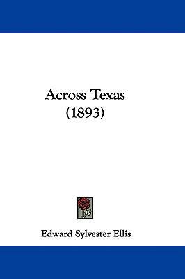Across Texas (1893) 1437487629 Book Cover