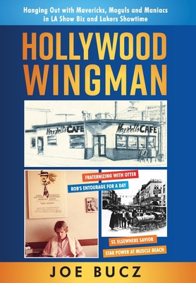Hollywood Wingman: Hanging Out with Mavericks, ... 1956452141 Book Cover