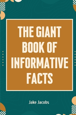 The Giant Book of Informative Facts B0CGWN3111 Book Cover