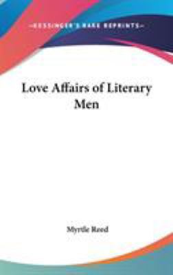 Love Affairs of Literary Men 0548020817 Book Cover