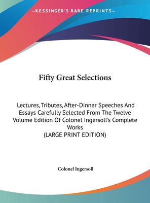 Fifty Great Selections: Lectures, Tributes, Aft... [Large Print] 116994289X Book Cover