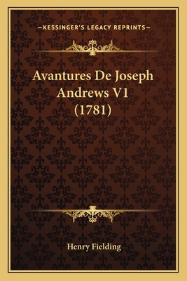 Avantures De Joseph Andrews V1 (1781) [French] 116592286X Book Cover