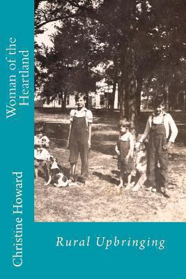 Woman of the Heartland: Rural Upbringing 1483969002 Book Cover