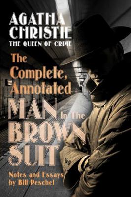 The Complete, Annotated Man in the Brown Suit: ... 1950347346 Book Cover