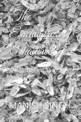 The Enchantress of Shadows: ZARA : The First Sh... B0DSLBTBQH Book Cover