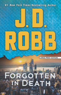 Forgotten in Death: An Eve Dallas Novel [Large Print] 1432898892 Book Cover