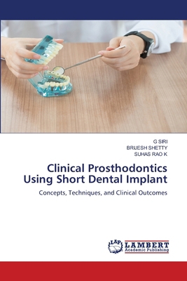 Clinical Prosthodontics Using Short Dental Implant 6209430562 Book Cover